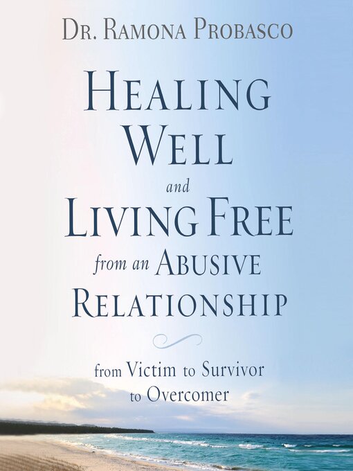 Title details for Healing Well and Living Free from an Abusive Relationship by Dr. Ramona Probasco - Wait list